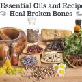 Essential Oils for Broken Bones