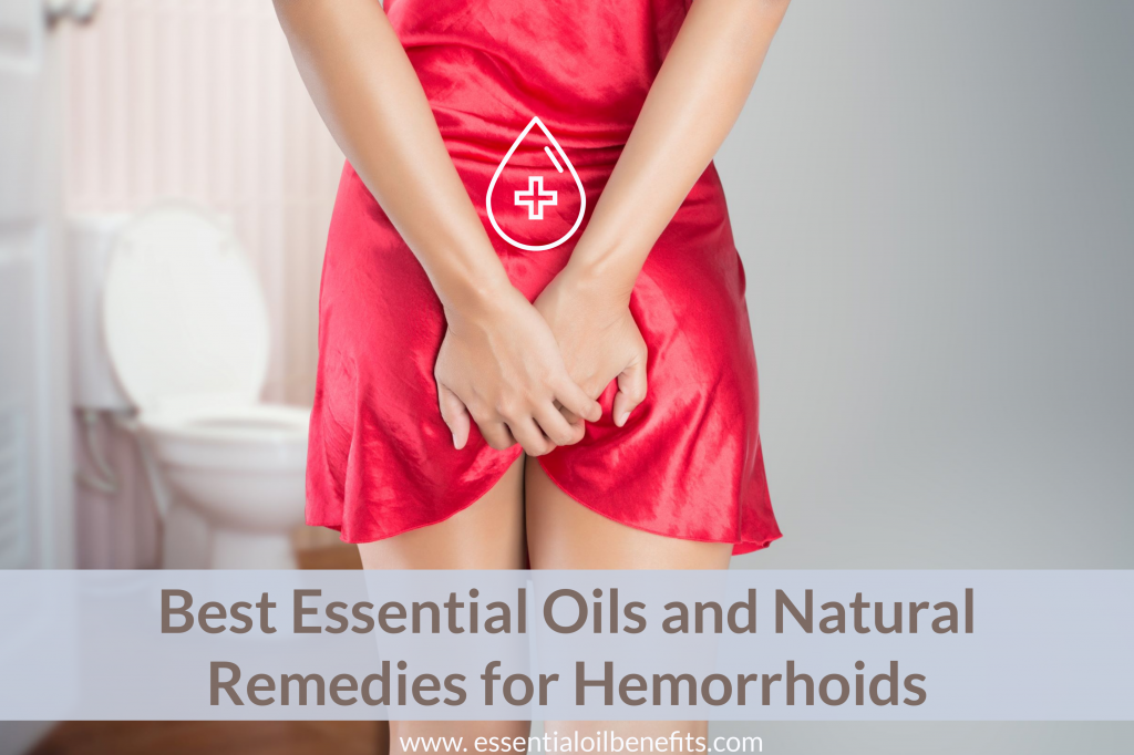 Best Essential Oils For The Treatment Of Hemorrhoids Essential Oil Benefits