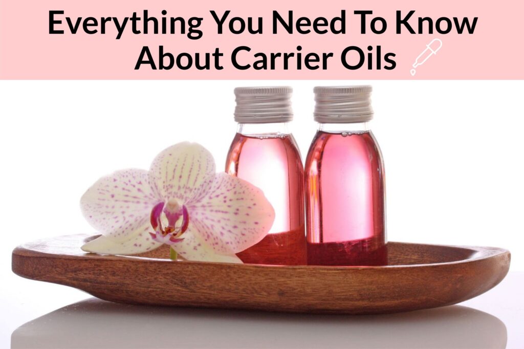 Everything You Need To Know About Carrier Oils Essential Oil Benefits