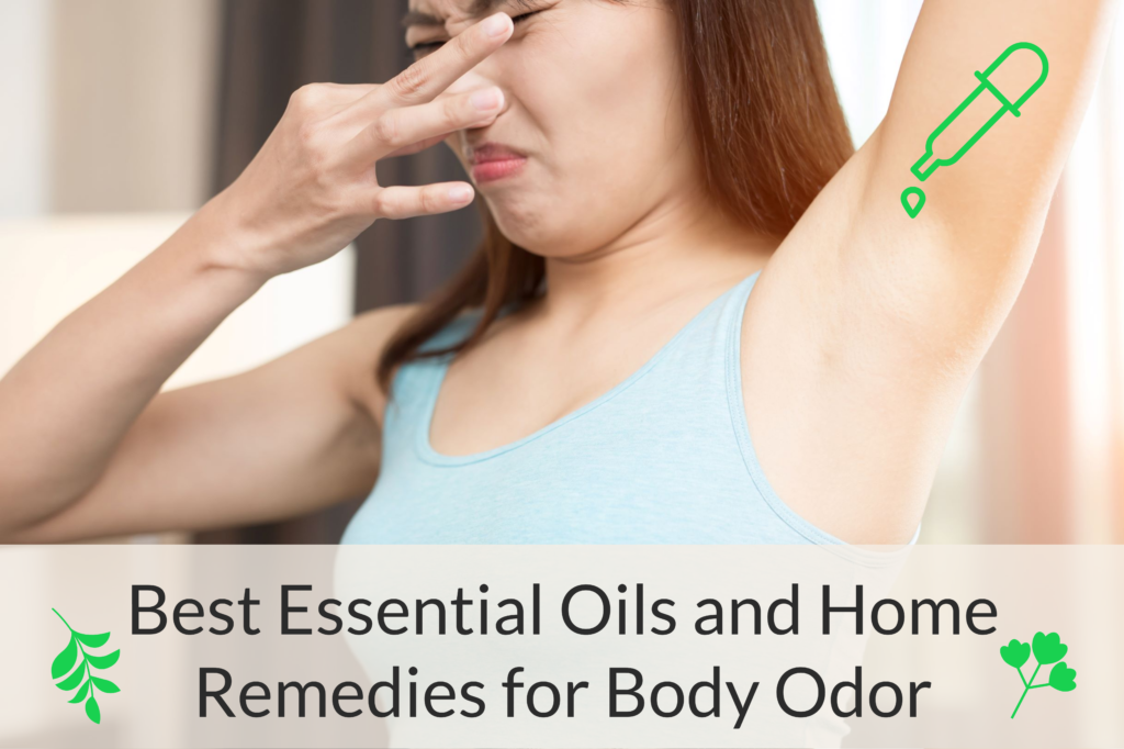 How Do You Get Rid Of Body Odor Using Essential Oils and 5 Home Remedies Essential Oil Benefits