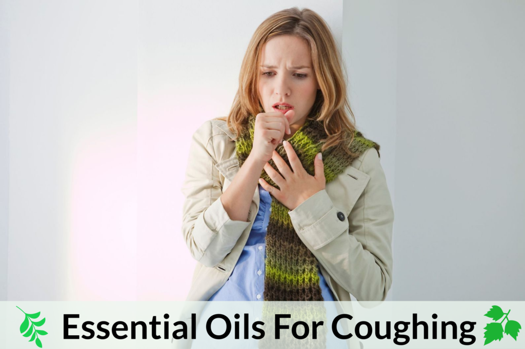 Essential Oils For Cough: When Your Engine Won’t Stop Sputtering Essential Oil Benefits