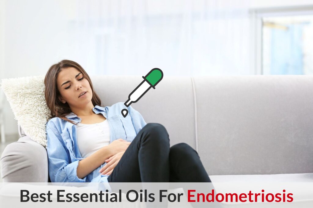 Essential Oils For Endometriosis: Breaking The Painful, Monthly Chain Essential Oil Benefits