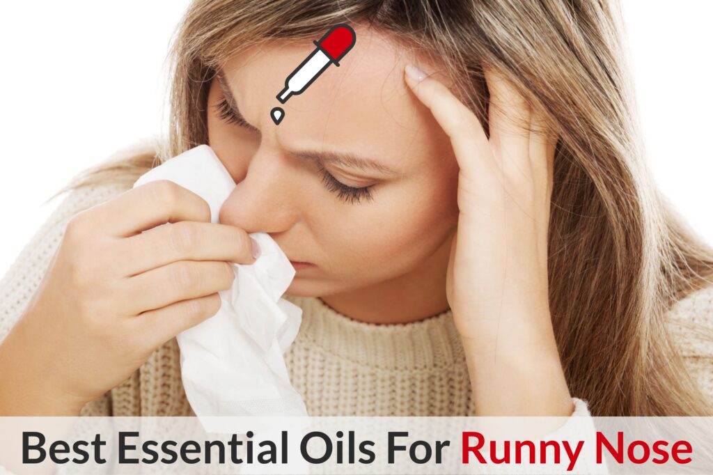 Essential Oils For Runny Nose: Schnoz So Wet Even The Doctors Call It Rhinorrhea Essential Oil Benefits