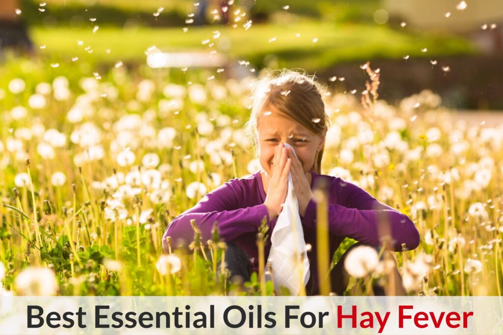 Essential Oils For Hay Fever: And No, It’s Not What You Get When You Smoke Too Much Grass Essential Oil Benefits