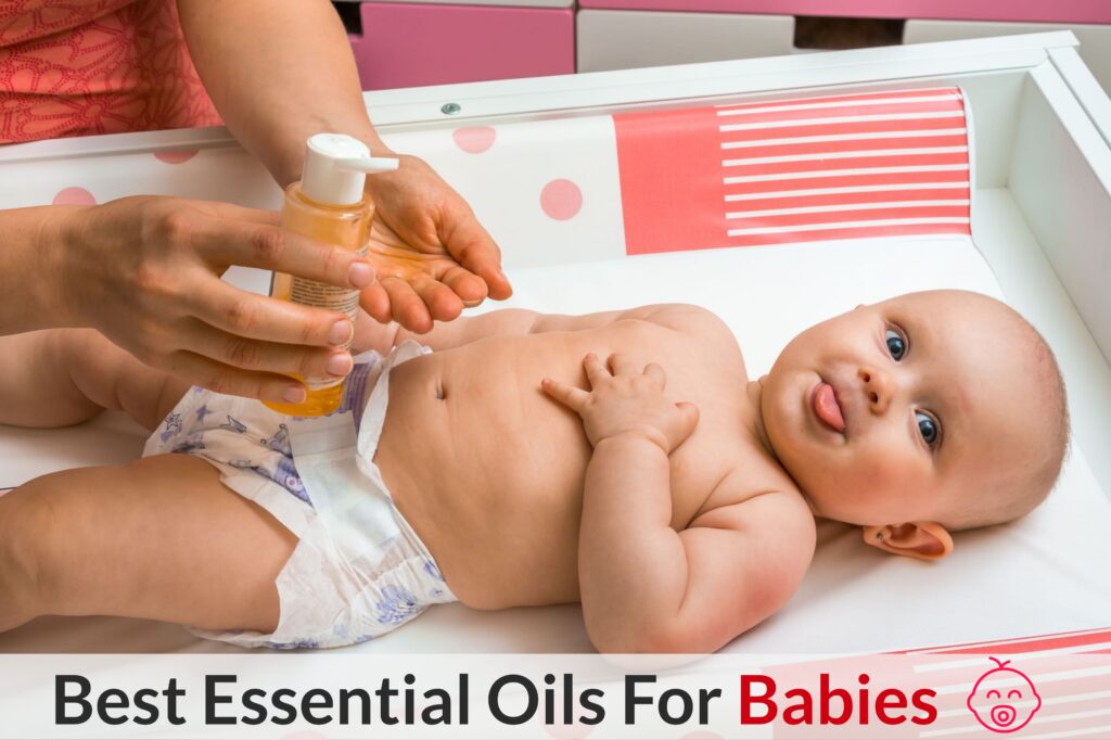 Essential Oils For Newborns And Babies: Everything You Need To Know! Essential Oil Benefits