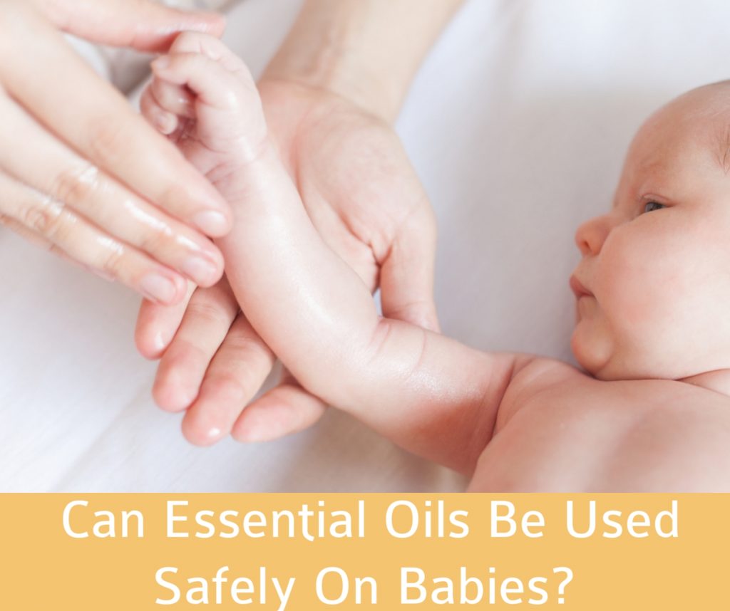 Essential Oils For Newborns And Babies: Everything You Need To Know! Essential Oil Benefits