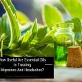 essential oils for migraines and headaches