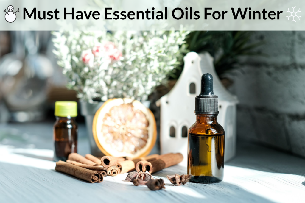 Must Have Essential Oils For Winter Essential Oil Benefits