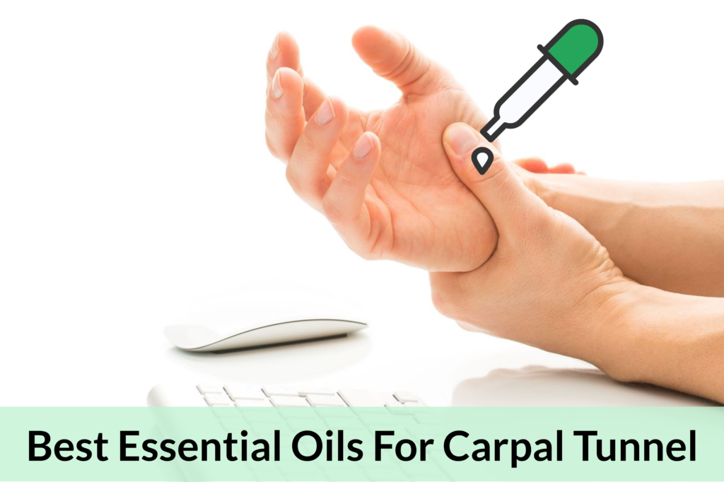 Essential Oils For Carpal Tunnel Syndrome: Are There Better Ways To Treat Carpal Tunnel Other Than Steroids And Surgery? Essential Oil Benefits