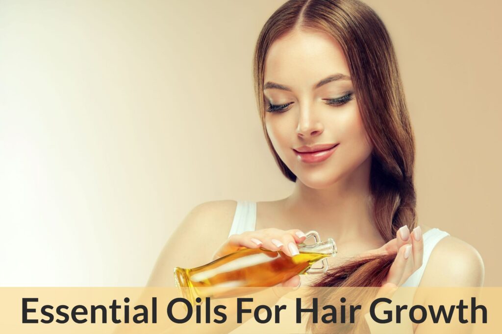 Essential Oils For Hair Growth: Reach For Essential Oils When Your Hair ...