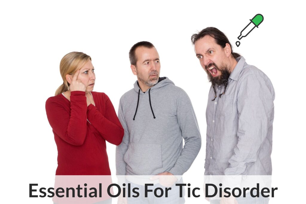 Essential Oils For Tic Disorder (Tourettes): Tic-Toc Tic-Toc BOOM Essential Oil Benefits